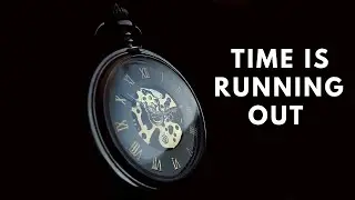 TIME IS RUNNING OUT | Motivational Speech
