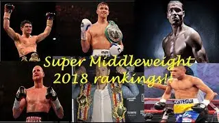 OFFICIAL FINAL 2018 SUPER MIDDLEWEIGHT WORLD BOXING RANKINGS!! BRITISH DOMINATED!