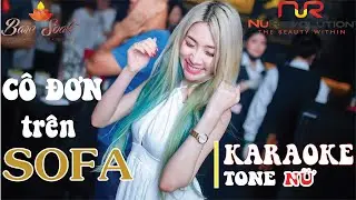 Cô Đơn Trên Sofa - Karaoke Remix Beat Chuẩn Tone Nữ. co don tren sofa karaoke remix