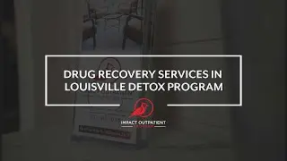 Drug Recovery Services In Louisville Detox Program