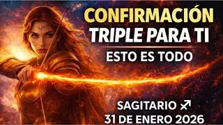 CONFIRMACIÓN TRIPLE PARA TI 🤩 ESTO ES TODO  SAGITARIO ♐ 31 DE ENERO 2026