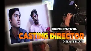 Crime Patrol Casting Director | How to Get Chance in TV Serial | Casting Process