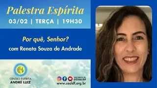Palestra Esp&iacute;rita: Por qu&ecirc;, Senhor, com Renata Souza de Andrade