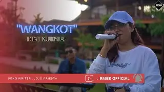 DINI KURNIA x RMBK OFFICIAL - WANGKOT ( Official Video )