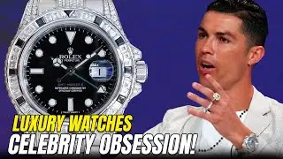 Why Luxury Watches Are the Biggest Celebrity Obsession