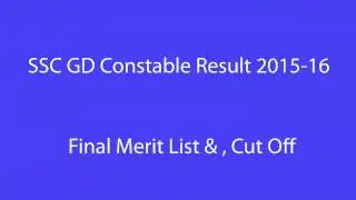 SSC GD Constable Result 2015-16 Final Merit List, Cut Off