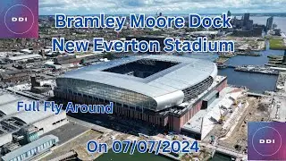 New Everton stadium at Bramley Moore Dock, full fly around on 07/07/2024