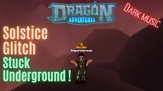 Solstice map glitch in Roblox Dragon Adventures. I'm stuck underground! Gameplay by Astros Farm