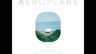Aeroplane feat. Chromeo - She's a Superstar (preview)