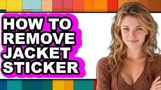 How to Remove Jacket Sticker - Full Guide