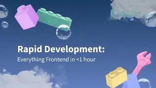 Rapid Web Development: Everything Frontend in 1 Hour
