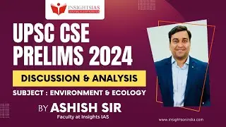 [Environment ] UPSC CSE Prelims 2024 Paper Discussion & Analysis | Ashish Sir,Faculty @Insights_IAS