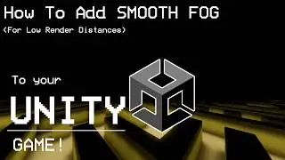 How To Add FOG For Low Render Distances! (UNITY 3D)