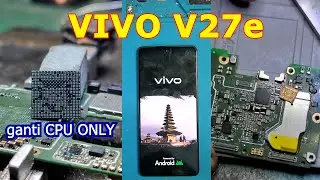 prosses perbaikan unit vivo v27e mati total ex terendam air dan service