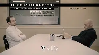 Frank Panda - Tu ce l'hai questo? - feat Ronny Knoxville (OFFICIAL VIDEO)