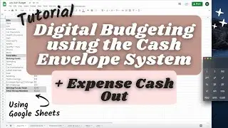 Digital Budgeting (Cash Envelope System) Tutorial with Google Sheets & Expense Cash Out Talk-through