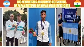 Los Medallistas Argentinos del Mundial del Para Atletismo de Nueva Dehli (India) 2025