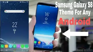 Samsung Galaxy S8 Theme For All Android Device