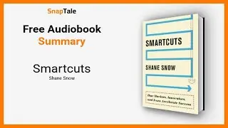 Smartcuts von Shane Snow: 14 Minuten Zusammenfassung