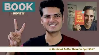 Get Epic Shit Done by Ankur Warikoo | Book Review & Summary | Is this better than Do Epic Shit?