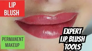 Lip Tattoo BLUSH Expert Shares Top PMU Tools!
