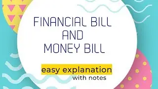 MONEY BILL AND FINANCIAL BILL|| EASY EXPLANATION||ARTICLE 110 AND 117||2022||CONSTITUTION OF INDIA