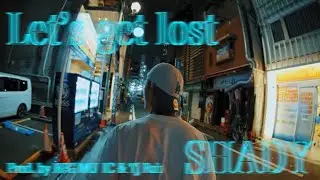 SHADY - Let's get lost (Official Music Video) (Prod. RPG Music & Tj Rob)