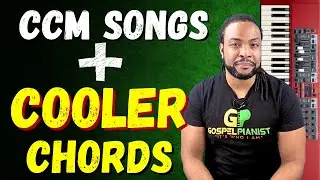 Turning Simple CCM Chords Into Rich Gospel Harmony