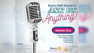 Rotary Zones 33/34: Membership Action Plan Webinar Series - 05 - Ask Us Anything