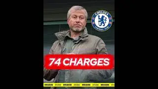 Chelsea Hit with 74 FA Charges 😱⚠️ Abramovich Era