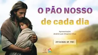 27 de Dezembro: P&atilde;o Nosso com Andr&eacute; Luis Chiarini Villar | Epis&oacute;dio 1761