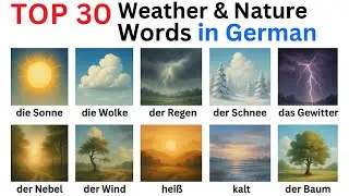 Top 30 Weather & Nature Words in German!