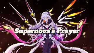 Herrscher Of The Void - Supernova's Prayer | Honkai Impact 3 #honkaiimpact3rd