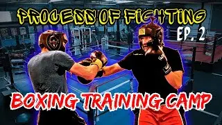 Process of Fighting - Episode 2 (Boxing Training)