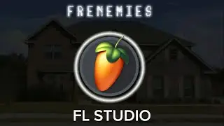 Frenemies Instrumental (FL STUDIO RECREATION)
