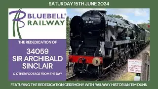 Episode 216 | 34059 Sir Archibald Sinclair Rededication Day at the Bluebell Railway | 15/06/24
