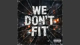 We Don't Fit