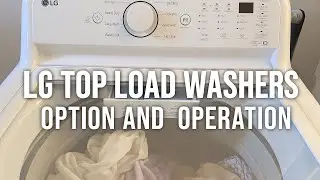 &ldquo;LG Top Load Washer | Operation & Wash Cycle Options Explained&rdquo;
