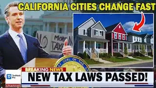 10 California Cities TRANSFORMED After New Property Tax Laws Passed