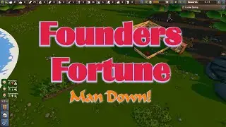 Founder's Fortune - Man Down! - E2