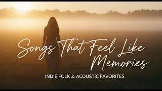Warm Indie Acoustic Songs | Indie/Pop/Folk/Acoustic Playlist Vol 249