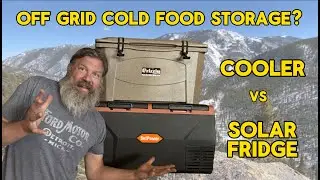 Off Grid Cold Food Storage:  Cooler  vs Solar Refrigerator