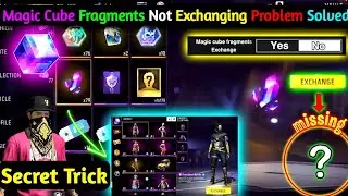 MAGIC CUBE FRAGMENTS NOT EXCHANGE PROBLEM SOLVED 💯| Secret Trick 🧐| Fragments exchange nahi ho rahy|