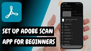 Adobe Scan App Beginner Setup Guide for iPhone & Android - 2026
