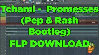 Tchami - Promesses (Pep and Rash Bootleg) FL Studio Remake + FLP DOWNLOAD