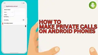 Как совершать приватные звонки на Android &mdash; скрыть идентификатор вызывающего абонента!
