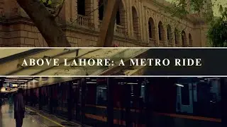 Lahore: A Metro Ride  | Short Film |