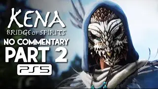Kena: Bridge of Spirits Walkthrough Part 2, NO COMMENTARY [PS5, Expert Difficulty]