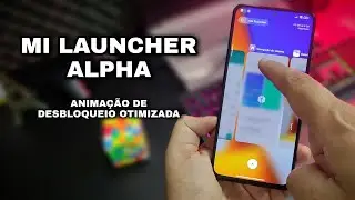Agora Sim! Mi Launcher Alpha - Otimiza&ccedil;&atilde;o de Anima&ccedil;&atilde;o de Desbloqueio - Instale Agora!