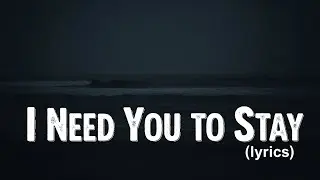 I Need You to Stay (lyrics) | Emotional Female Vocal Pop Love Song 2026